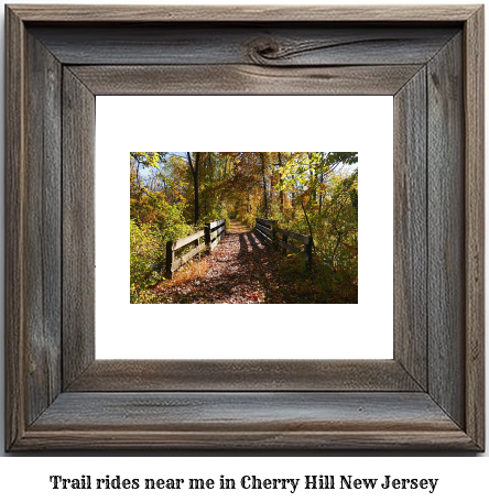 trail rides near me in Cherry Hill, New Jersey